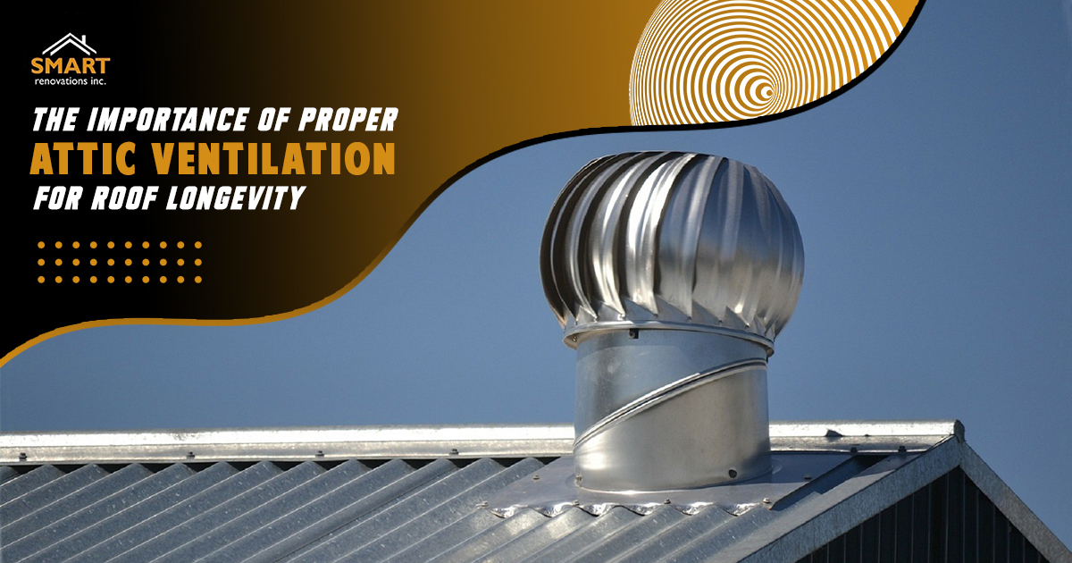 The Importance of Proper Attic Ventilation for Roof Longevity