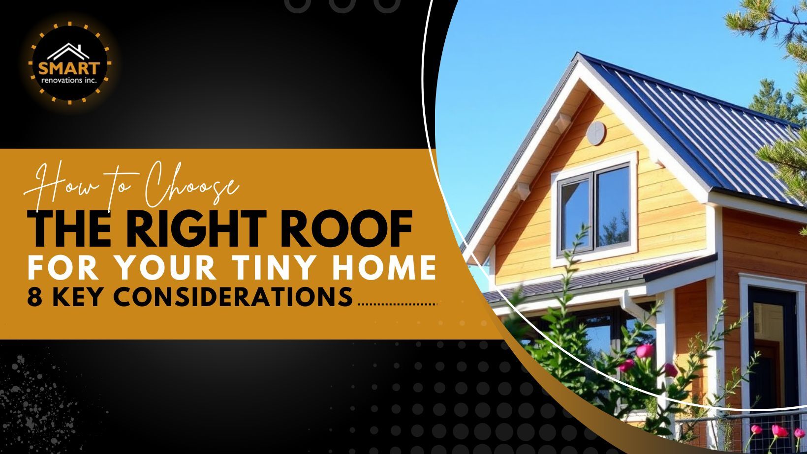 How to Choose the Right Roof for Your Tiny Home: 8 Key Considerations