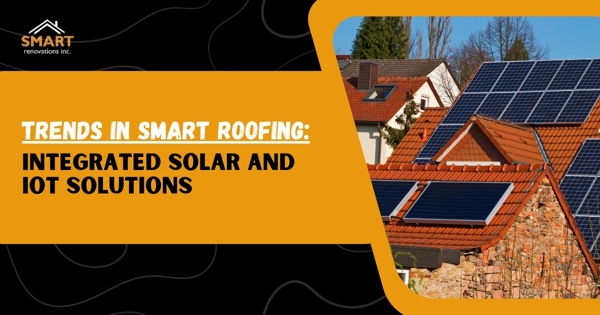 Trends in Smart Roofing: Integrated Solar and IoT Solutions