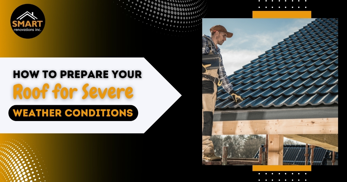 How to Prepare Your Roof for Severe Weather Conditions